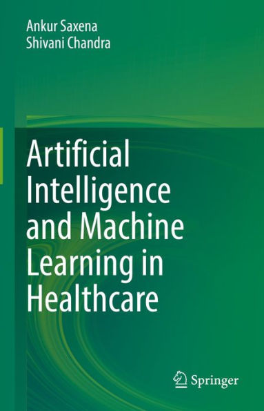 Artificial Intelligence and Machine Learning in Healthcare