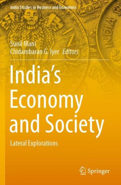 India's Economy and Society: Lateral Explorations