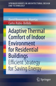 Title: Adaptive Thermal Comfort of Indoor Environment for Residential Buildings: Efficient Strategy for Saving Energy, Author: David Bienvenido-Huertas