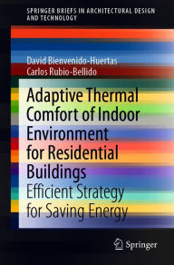 Title: Adaptive Thermal Comfort of Indoor Environment for Residential Buildings: Efficient Strategy for Saving Energy, Author: David Bienvenido-Huertas