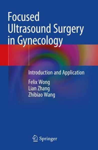 Focused Ultrasound Surgery Gynecology: Introduction and Application