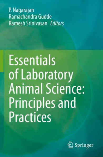 Essentials of Laboratory Animal Science: Principles and Practices