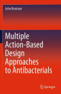 Multiple Action-Based Design Approaches to Antibacterials