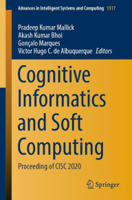 Title: Cognitive Informatics and Soft Computing: Proceeding of CISC 2020, Author: Pradeep Kumar Mallick