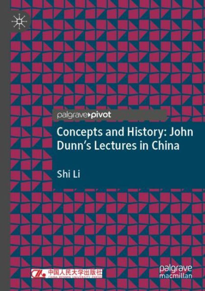 Concepts and History: John Dunn's Lectures China