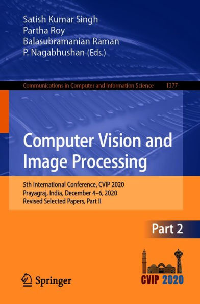 Computer Vision and Image Processing: 5th International Conference, CVIP 2020, Prayagraj, India, December 4-6, 2020, Revised Selected Papers, Part II