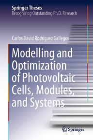 Title: Modelling and Optimization of Photovoltaic Cells, Modules, and Systems, Author: Carlos David Rodríguez Gallegos