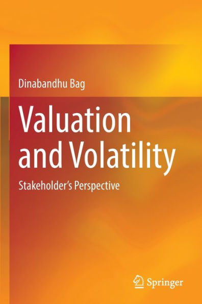 Valuation and Volatility: Stakeholder's Perspective