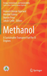 Title: Methanol: A Sustainable Transport Fuel for SI Engines, Author: Avinash Kumar Agarwal