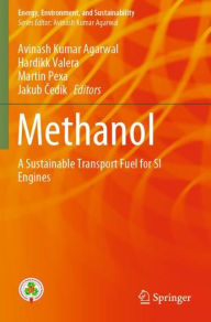 Title: Methanol: A Sustainable Transport Fuel for SI Engines, Author: Avinash Kumar Agarwal