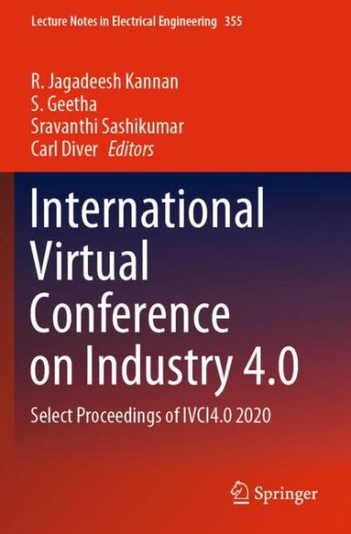 International Virtual Conference on Industry 4.0: Select Proceedings of IVCI4.0 2020