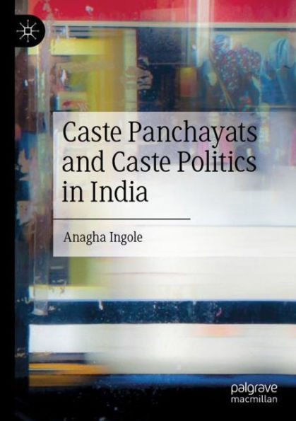 Caste Panchayats and Politics India