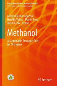 Title: Methanol: A Sustainable Transport Fuel for CI Engines, Author: Avinash Kumar Agarwal
