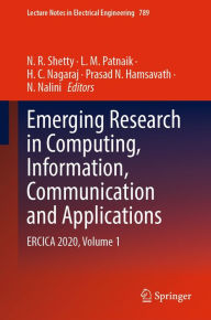 Title: Emerging Research in Computing, Information, Communication and Applications: ERCICA 2020, Volume 1, Author: N. R. Shetty