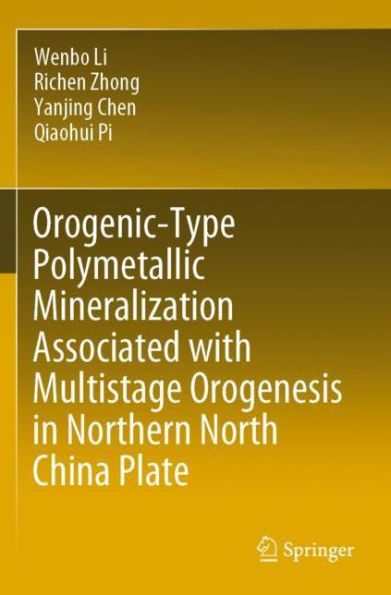 Orogenic-Type Polymetallic Mineralization Associated with Multistage Orogenesis Northern North China Plate