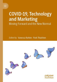 Title: COVID-19, Technology and Marketing: Moving Forward and the New Normal, Author: Vanessa Ratten