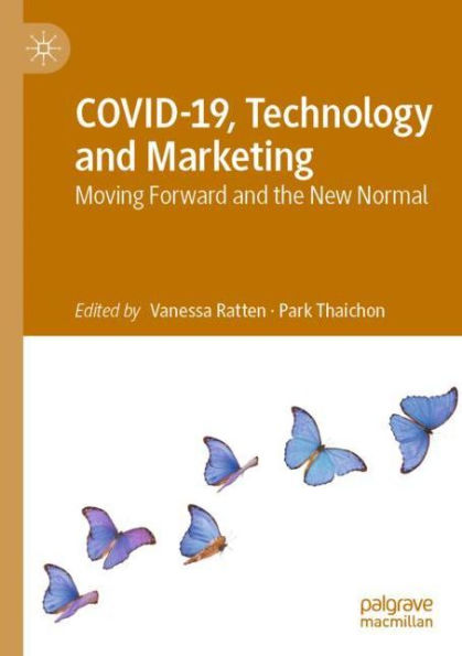 COVID-19, Technology and Marketing: Moving Forward and the New Normal