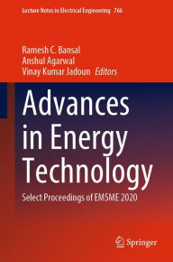 Title: Advances in Energy Technology: Select Proceedings of EMSME 2020, Author: Ramesh C. Bansal