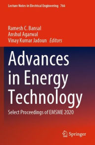 Title: Advances in Energy Technology: Select Proceedings of EMSME 2020, Author: Ramesh C. Bansal