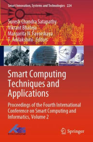 Title: Smart Computing Techniques and Applications: Proceedings of the Fourth International Conference on Smart Computing and Informatics, Volume 2, Author: Suresh Chandra Satapathy