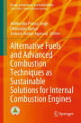 Alternative Fuels and Advanced Combustion Techniques as Sustainable Solutions for Internal Combustion Engines