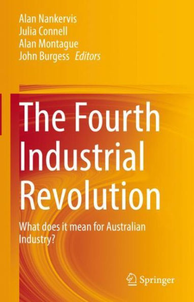 The Fourth Industrial Revolution: What does it mean for Australian Industry?