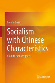 Title: Socialism with Chinese Characteristics: A Guide for Foreigners, Author: Roland Boer