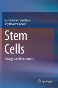 Title: Stem Cells: Biology and Therapeutics, Author: Suchandra Chowdhury