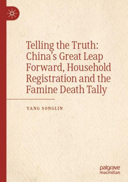 Telling the Truth: China's Great Leap Forward, Household Registration and Famine Death Tally