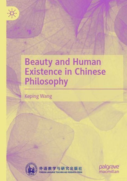 Beauty and Human Existence Chinese Philosophy