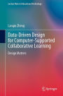 Data-Driven Design for Computer-Supported Collaborative Learning: Design Matters
