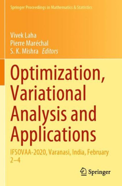 Optimization, Variational Analysis and Applications: IFSOVAA-2020, Varanasi, India, February 2-4