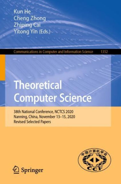 Theoretical Computer Science: 38th National Conference, NCTCS 2020, Nanning, China, November 13-15, Revised Selected Papers