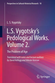 Title: L.S. Vygotsky's Pedological Works. Volume 2.: The Problem of Age, Author: L.S. Vygotsky