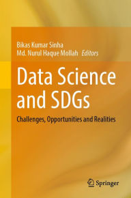 Title: Data Science and SDGs: Challenges, Opportunities and Realities, Author: Bikas Kumar Sinha