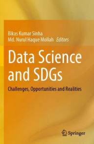 Title: Data Science and SDGs: Challenges, Opportunities and Realities, Author: Bikas Kumar Sinha