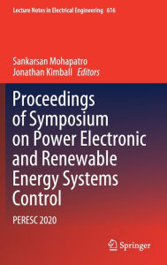 Title: Proceedings of Symposium on Power Electronic and Renewable Energy Systems Control: PERESC 2020, Author: Sankarsan Mohapatro