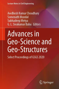 Title: Advances in Geo-Science and Geo-Structures: Select Proceedings of GSGS 2020, Author: Awdhesh Kumar Choudhary