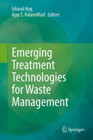 Title: Emerging Treatment Technologies for Waste Management, Author: Izharul Haq