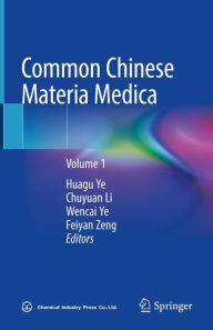 Title: Common Chinese Materia Medica: Volume 1, Author: Huagu Ye