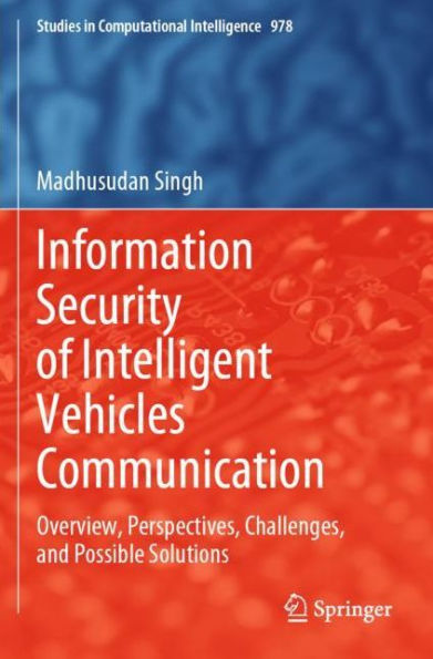 Information Security of Intelligent Vehicles Communication: Overview, Perspectives, Challenges, and Possible Solutions