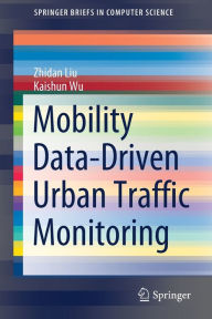 Title: Mobility Data-Driven Urban Traffic Monitoring, Author: Zhidan Liu