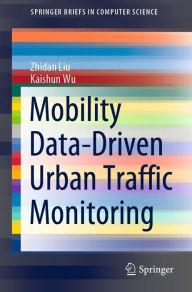 Title: Mobility Data-Driven Urban Traffic Monitoring, Author: Zhidan Liu