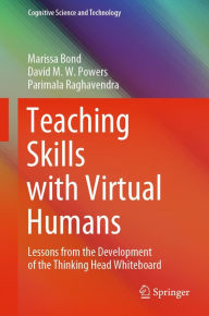 Title: Teaching Skills with Virtual Humans: Lessons from the Development of the Thinking Head Whiteboard, Author: Marissa Bond