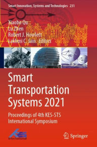 Title: Smart Transportation Systems 2021: Proceedings of 4th KES-STS International Symposium, Author: Xiaobo Qu