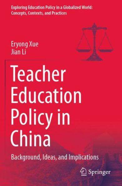 Teacher Education Policy China: Background, Ideas, and Implications