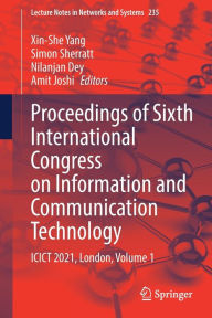 Title: Proceedings of Sixth International Congress on Information and Communication Technology: ICICT 2021, London, Volume 1, Author: Xin-She Yang