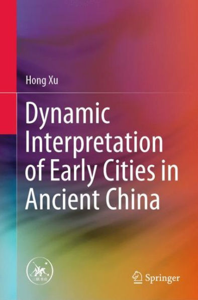 Dynamic Interpretation of Early Cities in Ancient China