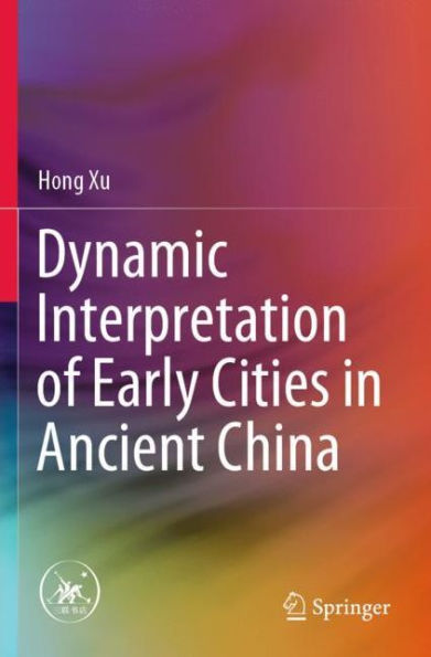 Dynamic Interpretation of Early Cities Ancient China