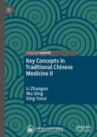 Title: Key Concepts in Traditional Chinese Medicine II, Author: Li Zhaoguo